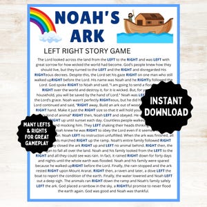 May include: A blue printable game sheet titled "Noah's Ark Left Right Story Game" with a rainbow, ark illustration, and text. Includes the words "Instant Download" and "Many Lefts & Rights for Great Gameplay".