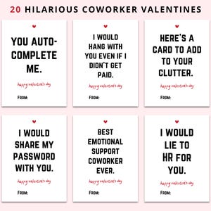 May include: A set of 6 printable Valentine's Day cards with funny messages for coworkers. The cards are white with black text and a red heart. The messages include "You auto-complete me", "I would hang with you even if I didn't get paid", "Here's a card to add to your clutter", "I would share my password with you", "Best emotional support coworker ever", and "I would lie to HR for you".