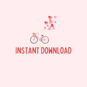 May include: A pink bicycle with a basket of flowers is decorated with red heart-shaped balloons. The text "INSTANT DOWNLOAD" is below the bicycle.