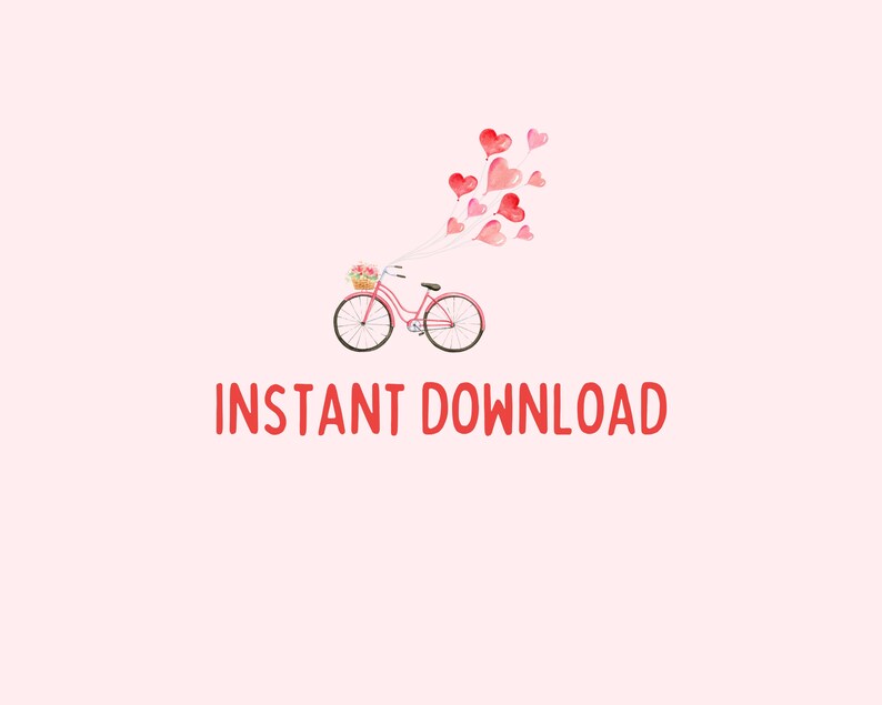 May include: A pink bicycle with a basket of flowers is decorated with red heart-shaped balloons. The text "INSTANT DOWNLOAD" is below the bicycle.