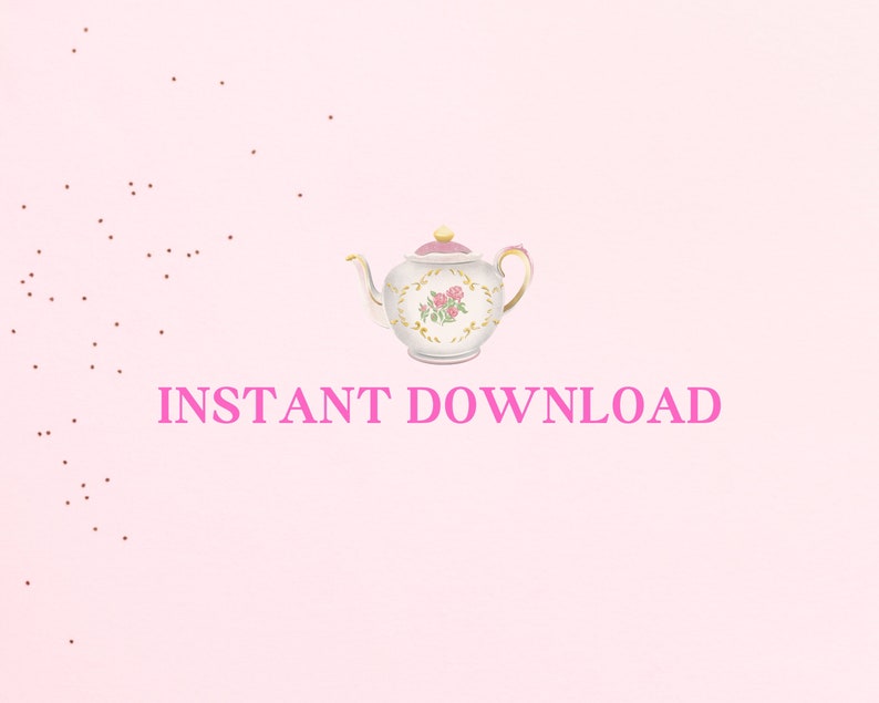 May include: A white teapot with pink roses and gold accents on a pink background. The text "INSTANT DOWNLOAD" is written in pink letters below the teapot.