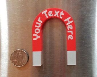 3D Printed Customizable Horseshoe Shaped Refrigerator Magnet can be customized with up to 16 characters (including spaces).