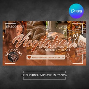 May include: A digital template for a vlog thumbnail featuring the text Vlogtober, Episode 001, Monthly Reset, New Nail Set, and Beauty, Shopping, Balance, Life. The design includes a collage of a person, a cozy blanket, a table setting, and autumn leaves.