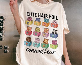 Cute Hair Foil Connoisseur COMFORT COLORS® Tee - Cosmetology T-Shirt, Hairdresser Merch Branding, Hairstylist Gift,