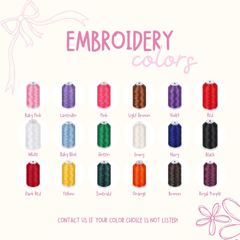 May include: A color chart displaying embroidery thread colors. The image features spools of thread in various shades, including pink, purple, red, brown, blue, green, and yellow. Text at the top reads "EMBROIDERY colors." Additional text encourages customers to contact for other colors.