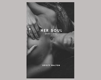 her soul | poetry book | poetry collection | books | wordsbykristy | kristy walton | poem |