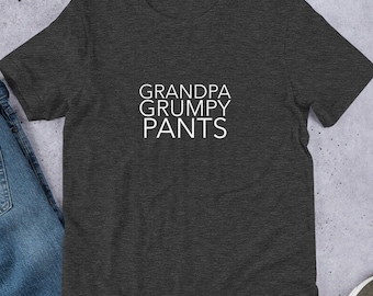 Grandpa Grumpy Pants T-Shirt, Funny Gift for Granddad, Best Grandpa Ever Tee, Fathers Day Gift From Grandchild, Old Men Are Grumpy Shirt