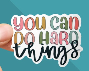 You Can Do Hard Things Sticker - Motivational Sticker - Graduation Sticker - Positive Sticker - Therapy - Inspirational Gifts - Gift - Vinyl