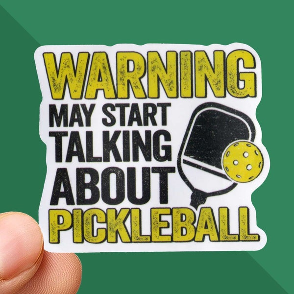 Pickleball Sticker - I Love Pickleball - Warning May Start Talking about Pickleball - Pickleball Gifts - Stay out of Kitchen - Dink Sticker