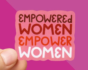 Womens Rights Sticker:  Empowered Women Empower Women - Girl Power Sticker - Feminism Sticker - Gender Equality Decal - Gift for Her