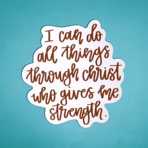 I Can Do All Things Through Christ Who Gives Me Strength - Philippians 4:13 Sticker - Christian Sticker - Worship Sticker - Bible Stickers