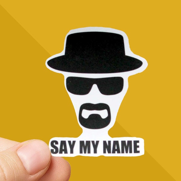 Breaking Bad Sticker - Say My Name Sticker - Heisenberg Sticker - Walter White Sticker - The One Who Knocks - Jesse Pinkman Sticker