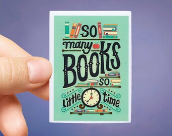 Book Sticker - So Many Books So Little Time Sticker - Reading Sticker - Book Lover - Book Club Sticker - Book Nerd Gift - I Love Reading