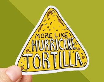 Vine Sticker: More like Hurricane Tortilla Sticker - Funny Vine Quote - Vine Decal for Water Bottles - Meme Sticker - Vine Reference - Gift