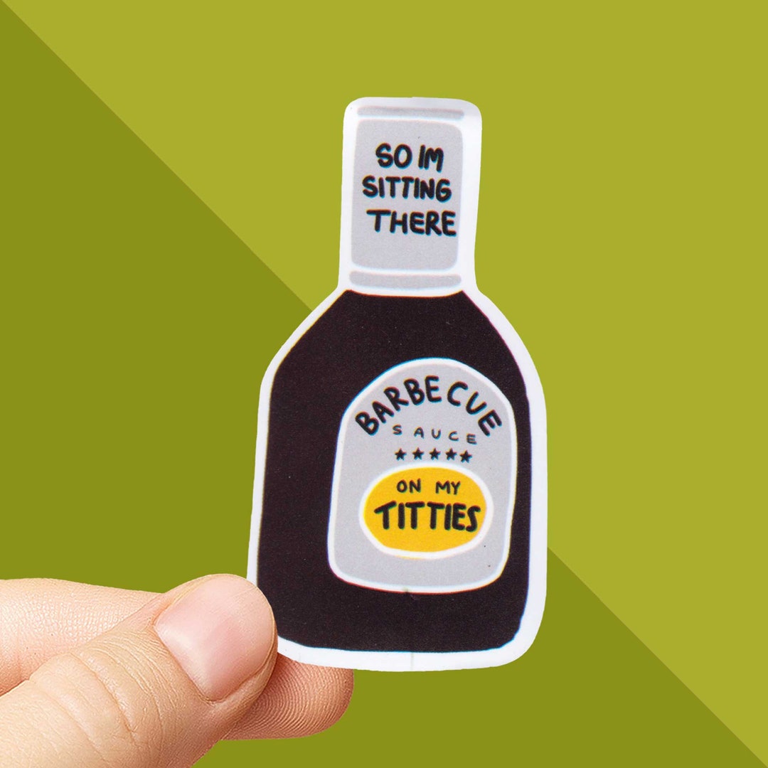 So I M Sitting There Barbecue Sauce Vine Sticker so I'm Sitting There BBQ Sauce on My - Etsy