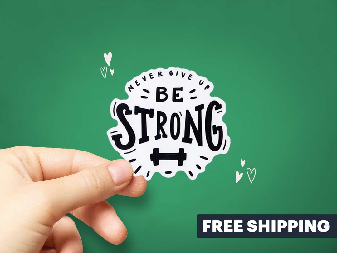 Gym Sticker Never Give up Be Strong Sticker Workout Etsy