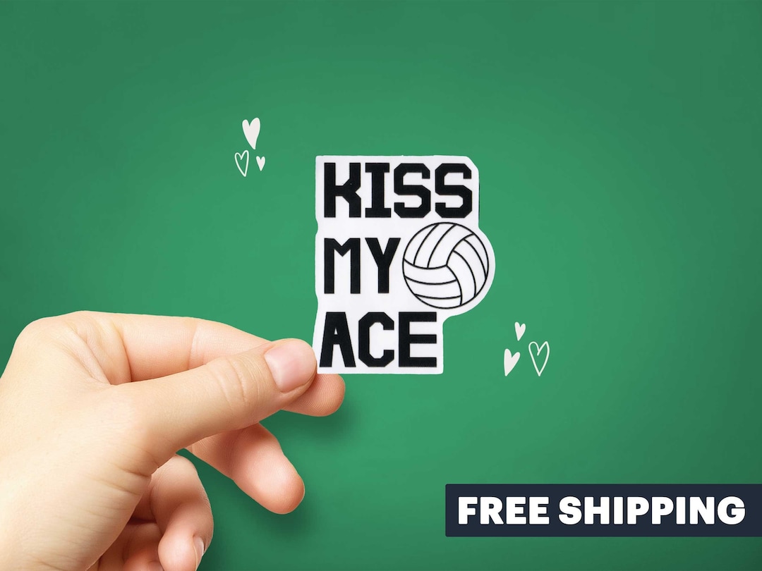 Volleyball Sticker Kiss My Ace Sticker Volleyball Gifts Etsy