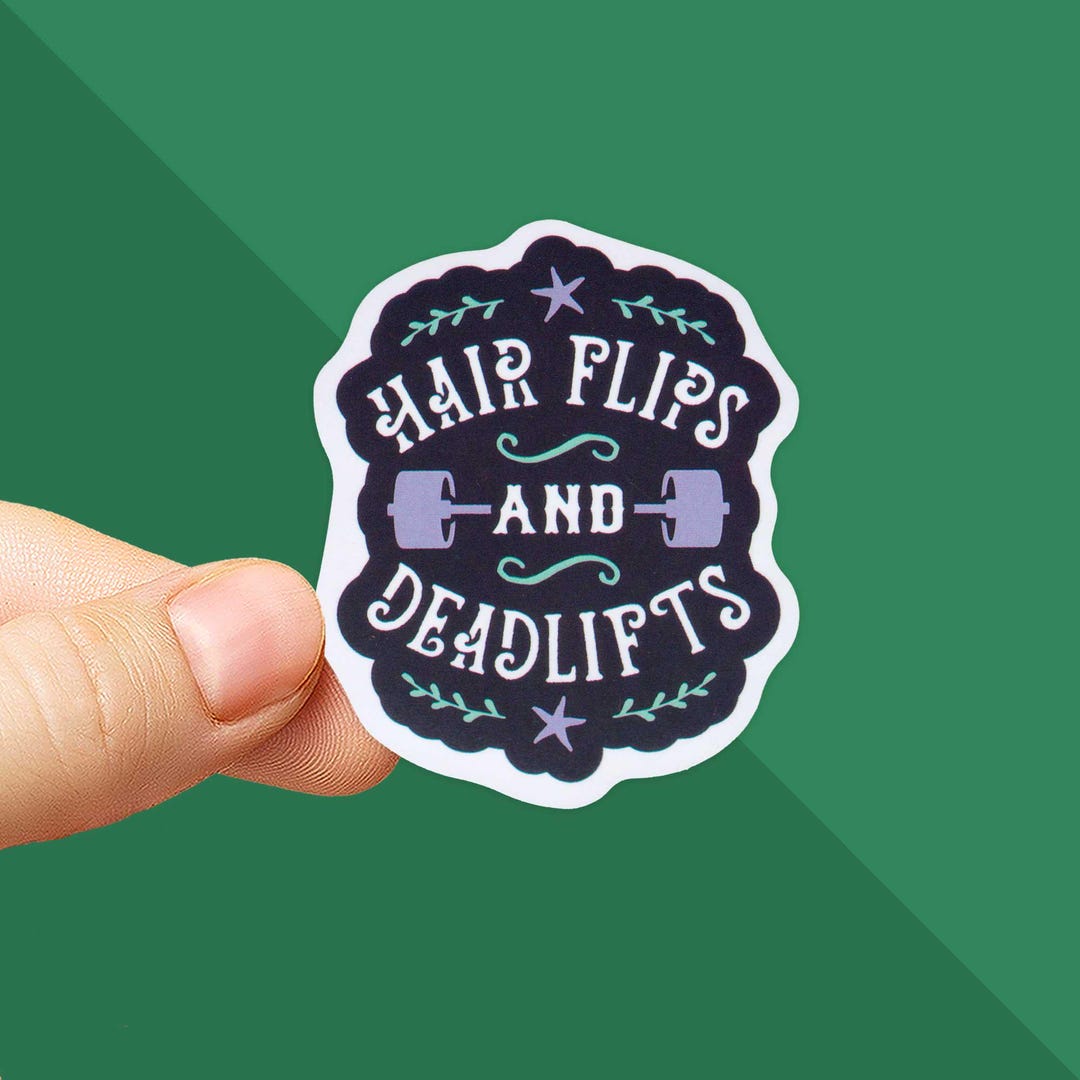 Hair Flips and Deadlifts Sticker - Weightlifting Sticker - Gym Sticker ...