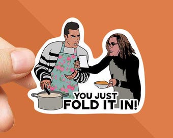 Schitts Creek Stickers - You just Fold It In Sticker - Fold The Cheese David - Moira Rose Sticker - David Rose Sticker - Catherine OHara