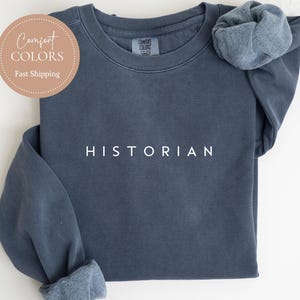 Comfort Colors® Historian T-Shirts, History Lover Gift, History Buff Crewneck Sweatshirt, Retro History Teacher Shirt Historian Shirt Gift