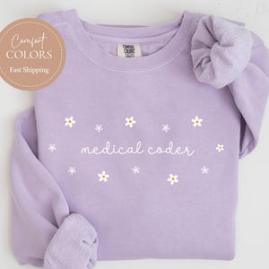 Floral Medical Coder Shirt Coder Sweatshirt Medical Coding Hoodie ICD-10 Shirt Healthcare Coding Gift Coding Crewneck Coder Life Apparel