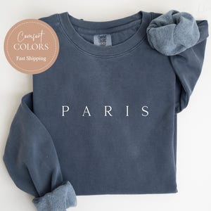 Paris Sweatshirt Comfort Colors Crewneck ParisFrance, Bachelorette Trip Matching Gifts Family Trip, Paris Souvenir, Travel Sweatshirt