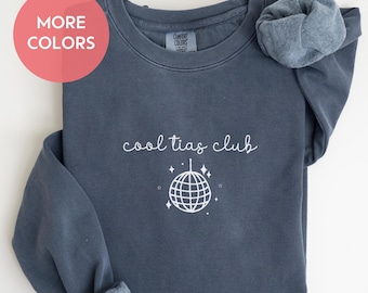 Cool Tias Club Shirt Cool Tia Club Gift Tia Shirt Comfort Colors Cool Aunts Club Shirt Cool Tias Club Sweatshirt Cool Aunt Club T Shirt