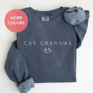 Cat Grandma Sweatshirt Cat Grandma Shirt Custom Cat Grandma Shirt Personalized Cat Nana Shirt Comfort Color Cat Grandma Crewneck T-Shirt