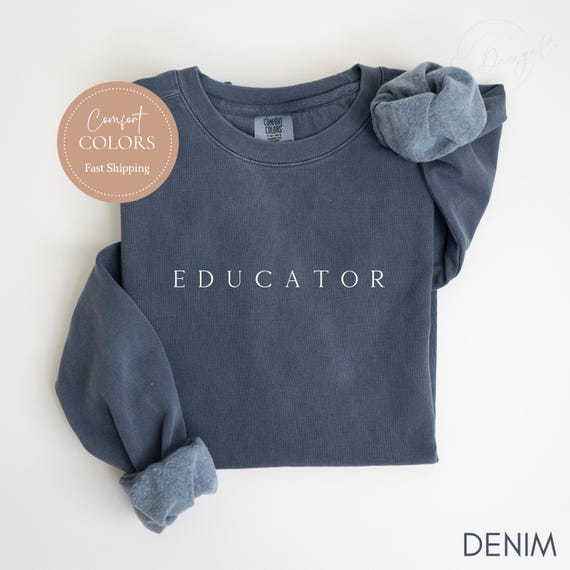 Educator Shirt | Comfort Colors Educator Sweatshirt Hoodie | Minimalist Teacher Crewneck Gift | Education Job Title Shirt for Women Men