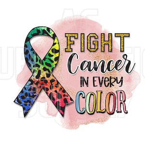 Ready to Press Sublimation Transfers | Up to 13&quot; x19&quot; | Fight Cancer in Every Color | Colorful Ribbon | Cancer Awareness | Sublimations