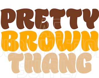 Ready to Press Sublimation Transfers | Up to 13" x19" | Pretty Brown Thang | African American | Melanin | Word Drip Art | Sublimations