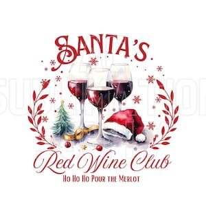 Fichier PNG | Club du vin rouge du Père Noël | Ho Ho Ho Verser le merlot | Jours fériés | 300 ppp | Transparente | Sublimation | DTF | Sérigraphie | Coquette