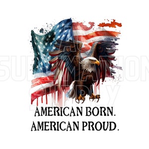 Ready to Press Sublimation Transfers | Up to 13&quot; x19&quot; | American Born American Proud | Fourth of July | USA | July 4th | Independence Day