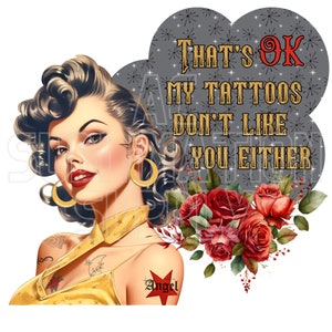 Pronto para prensar transferências de sublimação | Até 13" x19" | Tudo bem, minhas tatuagens...| Dona de casa retrô | Fixar | Engraçado | Meninas vintage | anos 50