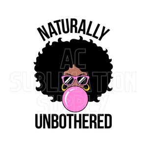 Ready to Press Sublimation Transfers | Up to 13&quot; x19&quot; | Naturally Unbothered | African American Woman | Pink Bubble Gum | Afro | Sublimation