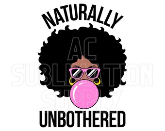 Ready to Press Sublimation Transfers | Up to 13" x19" | Naturally Unbothered | African American Woman | Pink Bubble Gum | Afro | Sublimation