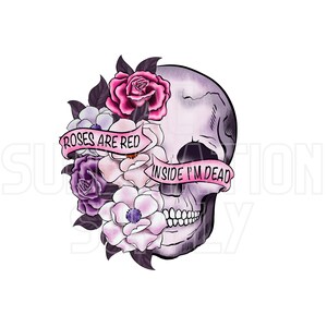 Ready to Press Sublimation Transfers | Up to 13" x19" | Roses are Red Inside I'm Dead | Skeletons | Skull and Flowers | Valentine's Day