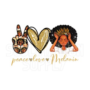 Ready to Press Sublimation Transfers | Up to 13&quot; x19&quot; | Peace Love Melanin | African American | Queen | Crown | Black Girl | Sublimations