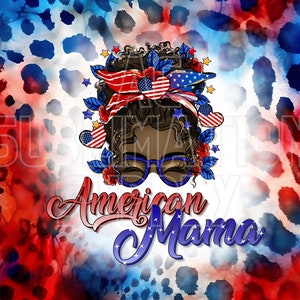 PNG File | Messy Bun American Mama | For Tumbler | Sublimation | 20oz Skinny | 300 DPI | Digital Download | Printable | USA | Patriotic Girl