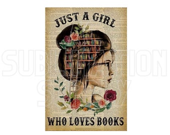 Transferencias de sublimación listas para presionar / Hasta 8.5"x11" / Just a Girl Who Loves Books Brunette / Library / Brown Hair / Read / Books / Colorful