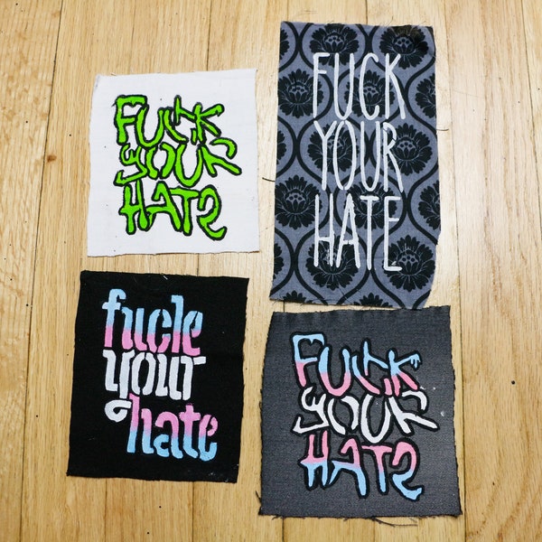 F*CK your hate handpainted punk patch