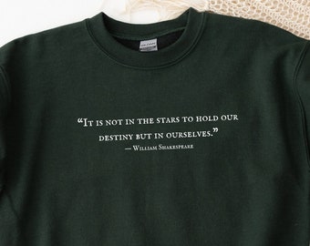 Es ist nicht in den Sternen Shakespeare Zitat Comfy Sweatshirt, Buchliebhaber Geschenk, bibliophiles Geschenk, Shakespeare Shirt, Leser Geschenk