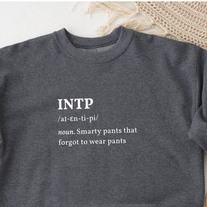 INTP The Logician funny definition sweatshirt | Myers Briggs shirt | Personality Type | INTP shirt | MBTI gift | Psychology gift | introvert