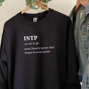 INTP The Logician funny definition sweatshirt | Myers Briggs shirt | Personality Type | INTP shirt | MBTI gift | Psychology gift | introvert