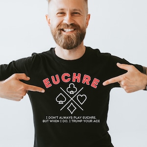 Euchre Shirt, Euchre T-Shirt, Euchre Tee, Funny Euchre Shirt, Funny Euchre Tee, Euchre Player, Euchre Game, Euchre Game, Gift Ideas