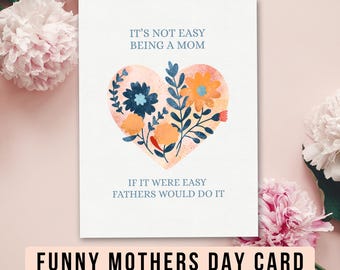 Funny Mother's Day Card Digital Download - 'Not Easy Being Mom' Printable PDF, 'Fathers Would Do It', Hilarious Mother's Day - Print at Home