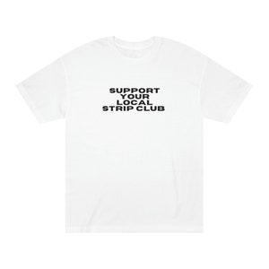 Support Your Local Strip Club Unisex Tee