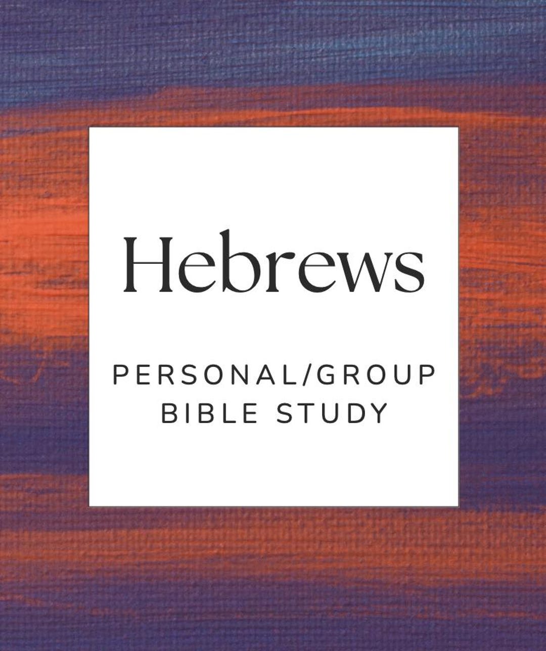 Hebrews Personal & Group Bible Study Guide | Printable Devotional (PDF ...