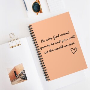 Inspirational Journal, Be who God meant you to be and you will set the world on fire, Ruled Line Notebook, Gift for Writers, Motivational