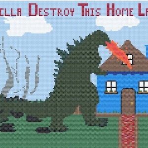 May G*dZilla destroy this home last counted cross stitch